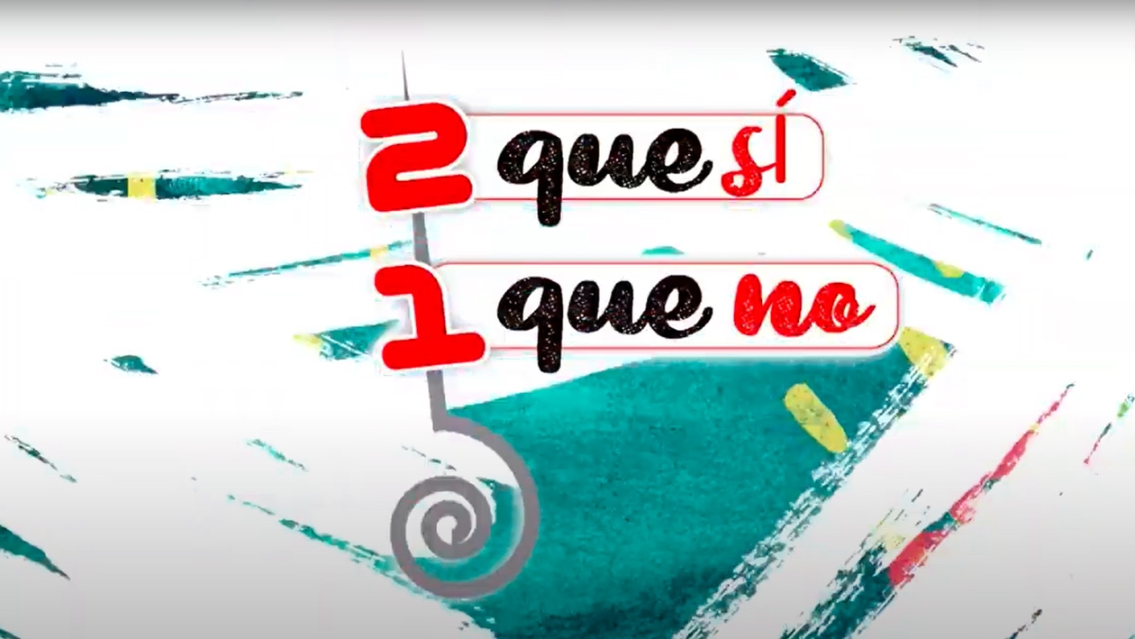 Dos que sí... Uno que no